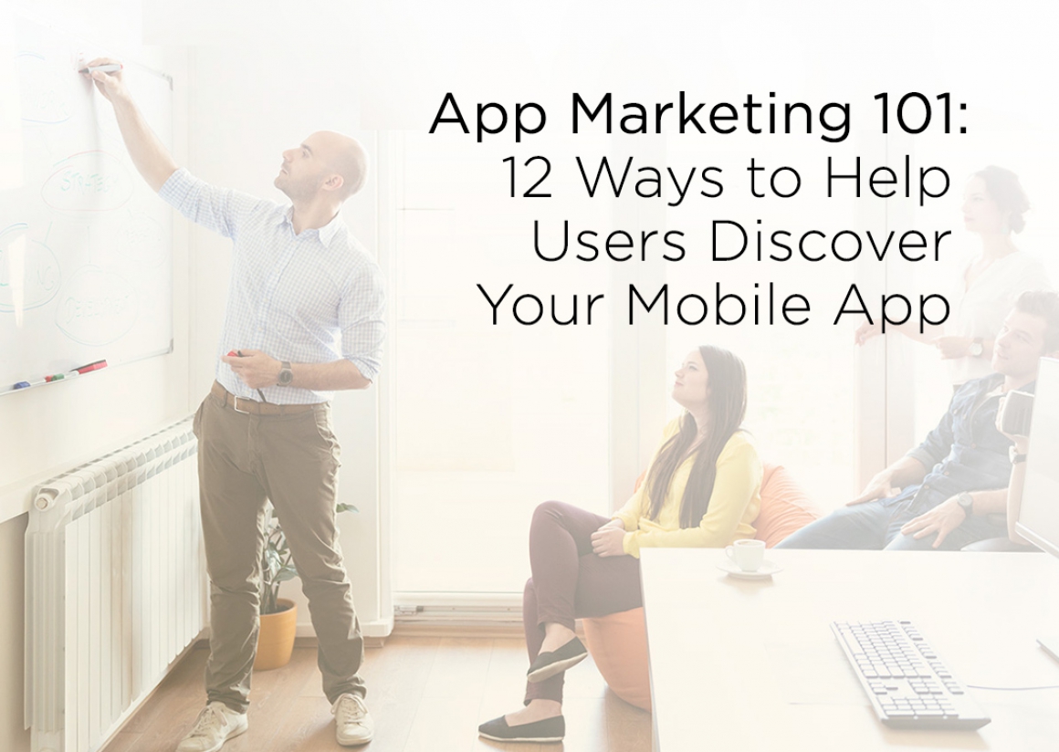 App Marketing 101: 12 Ways to Help Users Discover Your Mobile App – eBook