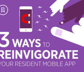 3 Ways to Reinvigorate Engagement With Your Resident Mobile App