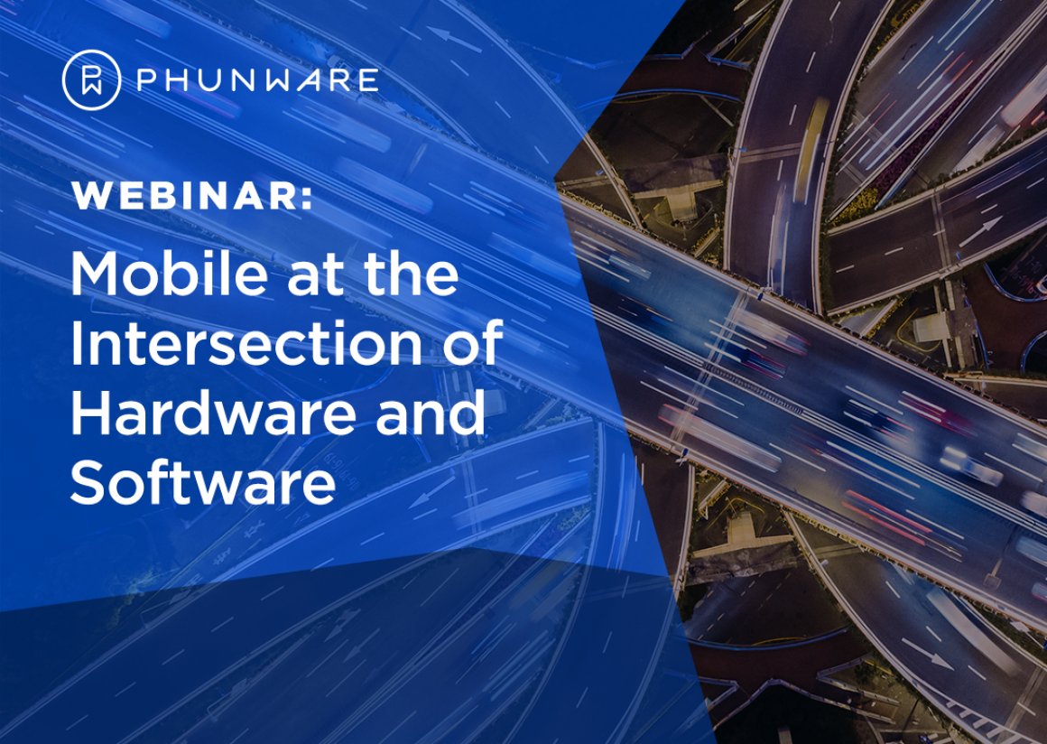 Mobile at the Intersection of Hardware and Software – Webinar